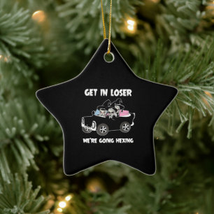 get in loser we are going hexing car ceramic ornament