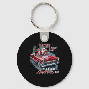 Get In Loser We Are Taking America Back Humourous Keychain