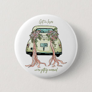 Get in, Loser, We’re Getting Married Design Retro 2 Inch Round Button