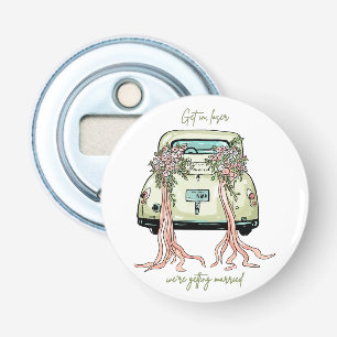 Get in, Loser, We’re Getting Married Design Retro Bottle Opener