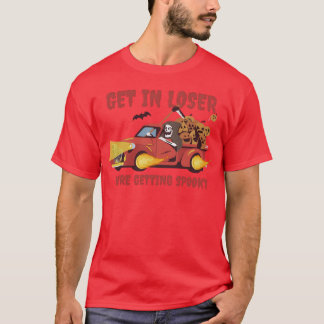 Get in loser we re getting spooky 80s style friend T-Shirt