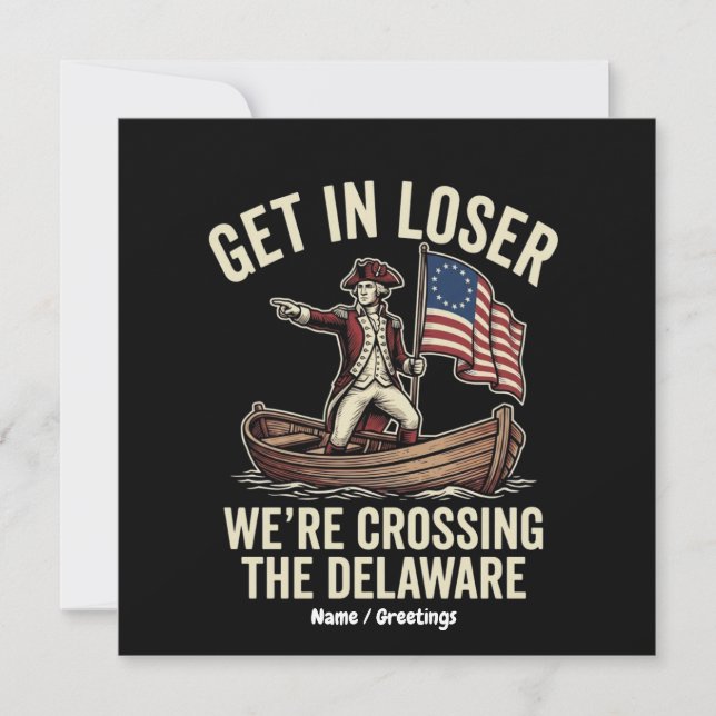 Get In Loser We're Crossing The Delaware Funny  Invitation (Front)