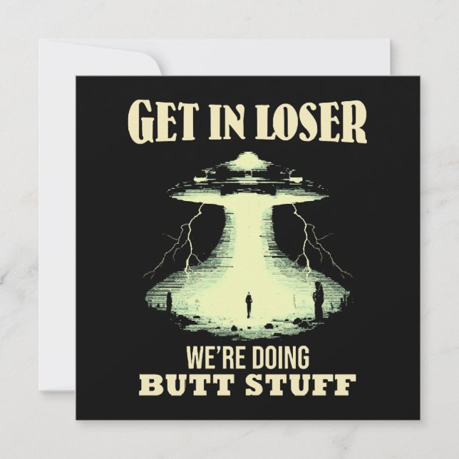 Get In Loser - We're Doing Butt Stuff (Front)