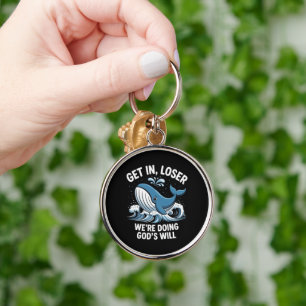 Get In, Loser We're Doing God's Will Keychain