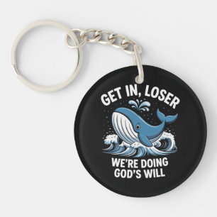 Get In, Loser We're Doing God's Will Keychain