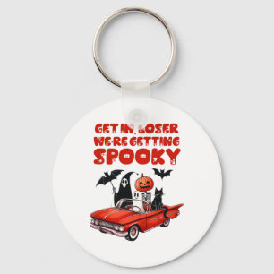 Get In Loser We're Getting Spooky Funny Halloween Keychain