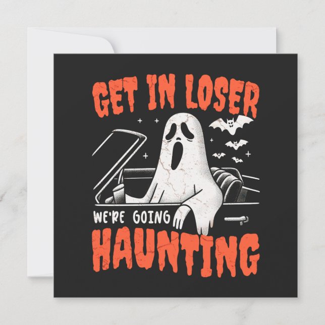 Get In Loser We're Going Haunting  Card (Front)