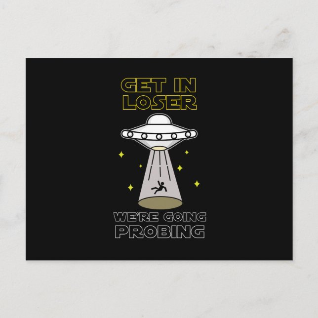 Get In Loser We're Going Probing Sci-fi UFO Holiday Postcard (Front)