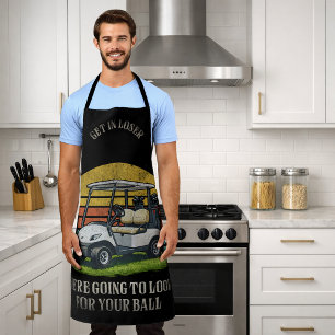 Get in Loser We're Going To Look For Your Ball Apron