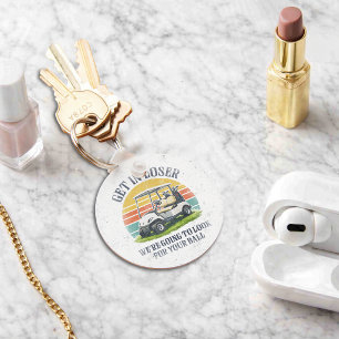 Get in Loser We're Going To Look For Your Ball Keychain