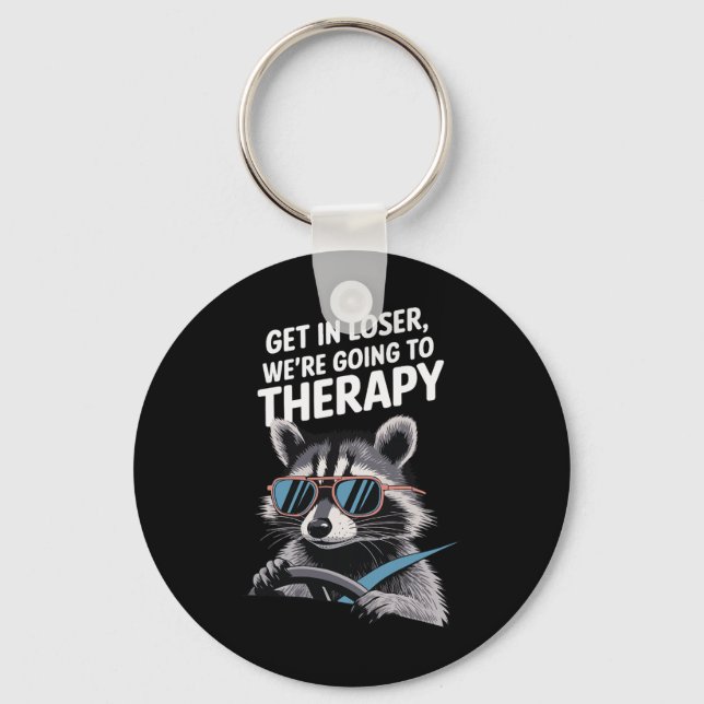 Get In Loser We're Going To Therapy  Keychain (Front)