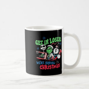 Get In Loser We're Saving Santa Snowman Christmas Coffee Mug
