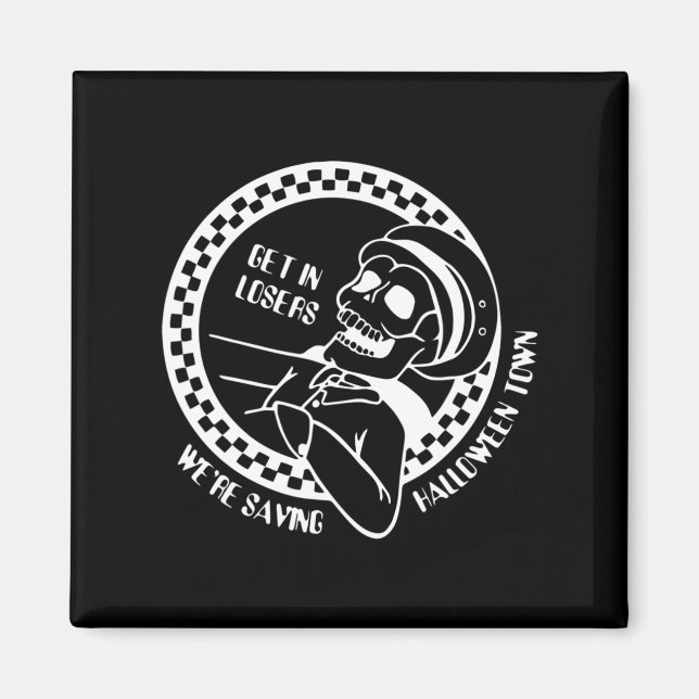 Get In Losers Lazy Halloween Costume Fun Skeleton  Magnet (Front)