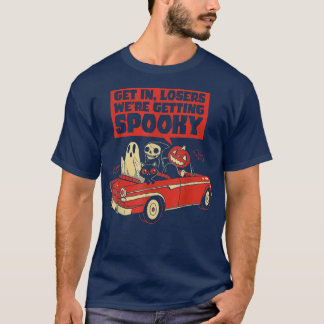 Get In, Losers We're Getting Spooky Skeleton Pumpk T-Shirt