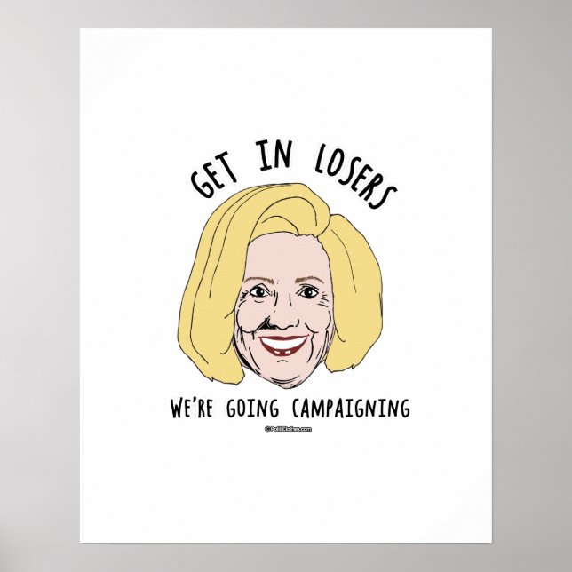Get in Losers We're going Campaigning Poster (Front)