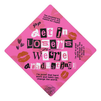 Get in Losers We're Graduating! | Grad Cap Topper