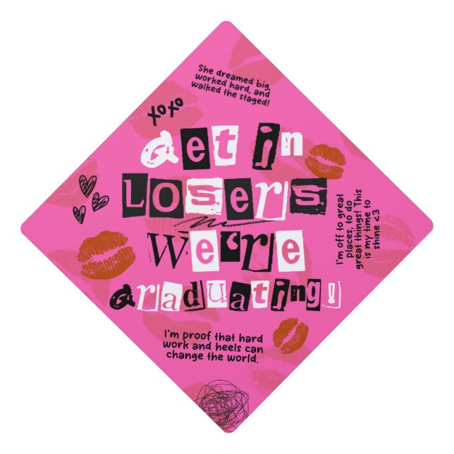 Get in Losers We're Graduating! | Grad Cap Topper (Front)