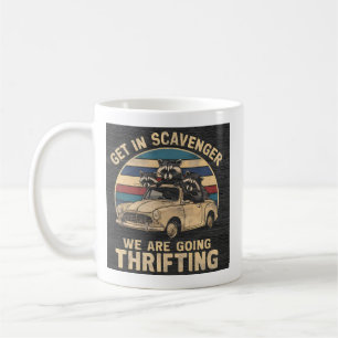 Get In Scavenger We Are Going Thrifting Raccoon Coffee Mug