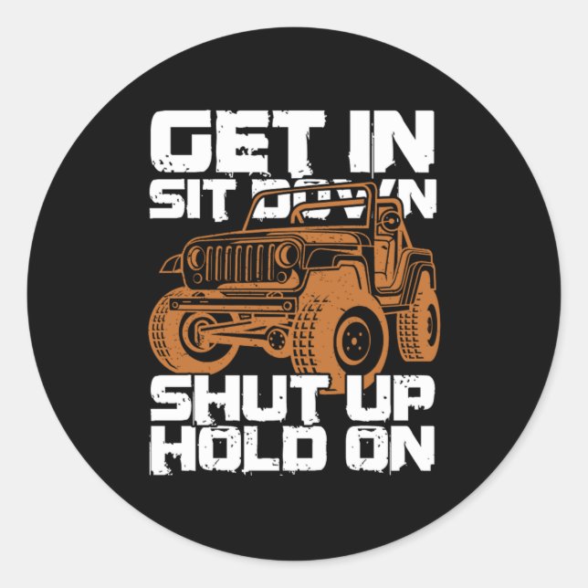 Get In Sit Down Shut Up Hold On Dirt Racing Gift Classic Round Sticker (Front)