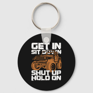 Get In Sit Down Shut Up Hold On Dirt Racing Gift Keychain
