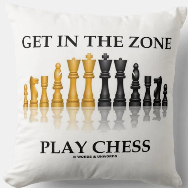 Get In The Zone Play Chess Advice Chess Set Pieces Throw Pillow (Throw pillow featuring reflective chess set and the chess advice "Get In The Zone Play Chess")