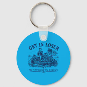 Get In Were Crossing The Delaware Funny Washington Keychain