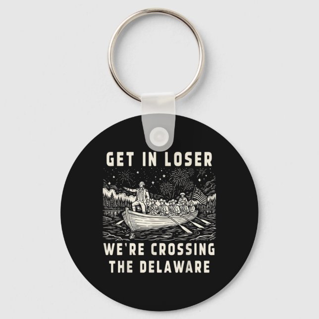 Get In Were Crossing The Delaware Keychain (Front)