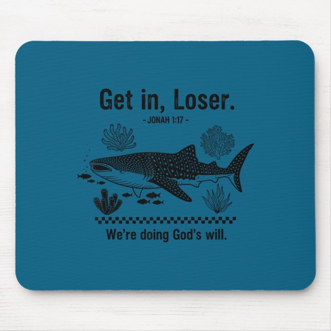 Get in we're doing god's will funny bible faith  mouse pad (Front)
