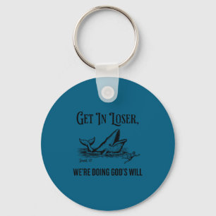 Get in we're doing god's will funny christian bibl keychain
