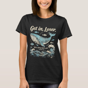 Get in we're doing god's will jonah 1_17 christian T-Shirt