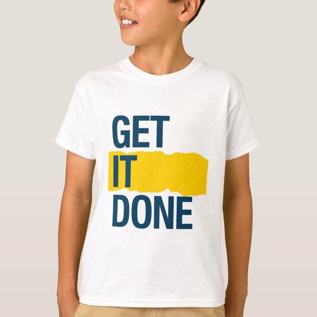 Get it done T-Shirt (Front)