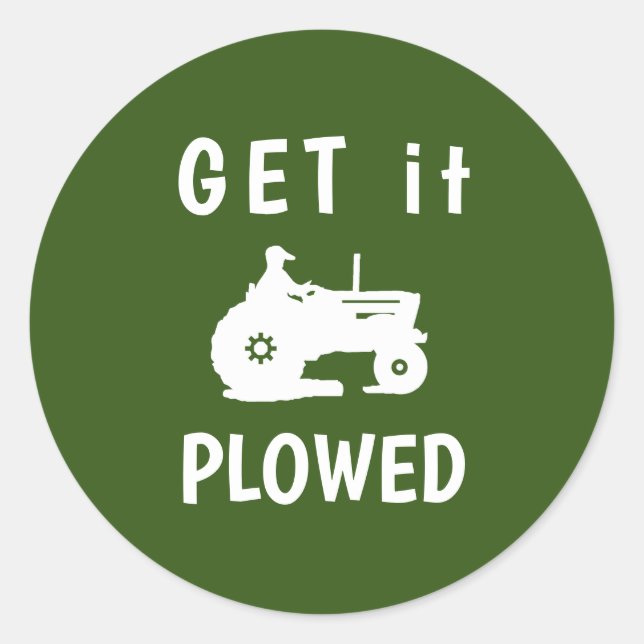 Get it Plowed  Classic Round Sticker (Front)