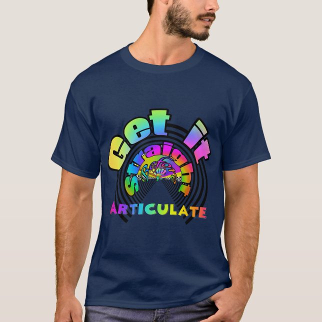 Get It Straight Before You Articulate Dk Blue T-Shirt (Front)