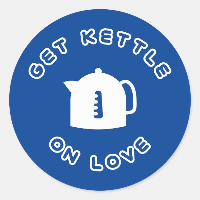 Get Kettle On Love Classic Round Sticker (Front)