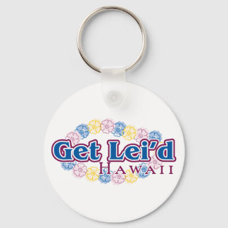 Get lei'd - Hawaii Keychain