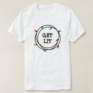 Get Lit Christmas T-Shirt
