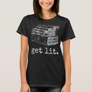 Get Lit with Books Funny Meme - Gift for Book Love T-Shirt
