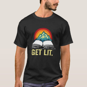 Get Lit with Books Meme for Book Reading T-Shirt