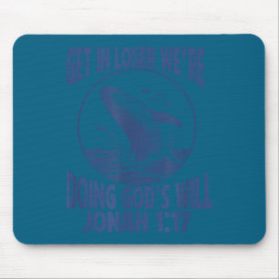 Get Loser We're Doing God's Scripture Design Mouse Pad