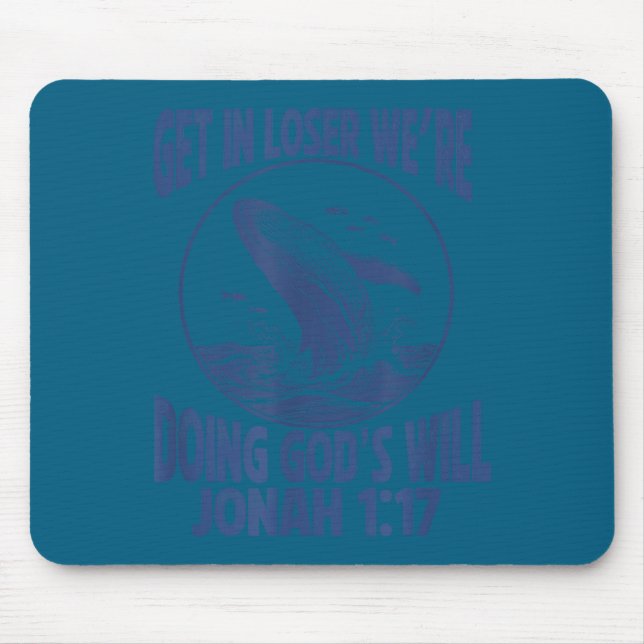 Get Loser We're Doing God's Scripture Design Mouse Pad (Front)