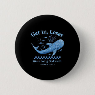 Get loser we're doing god's will christian bible h 2 inch round button