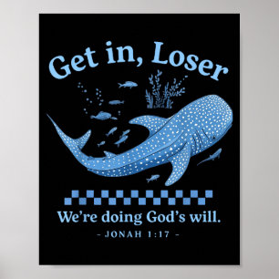 Get loser we're doing god's will christian bible h poster