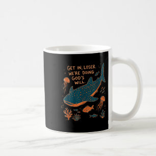 Get loser we're doing god's will whale shark ocean coffee mug
