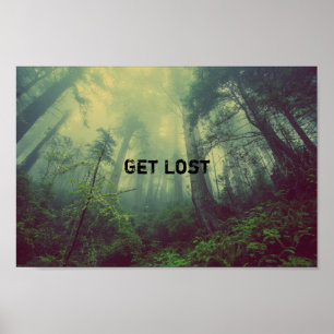 Get Lost - a wild forest Poster