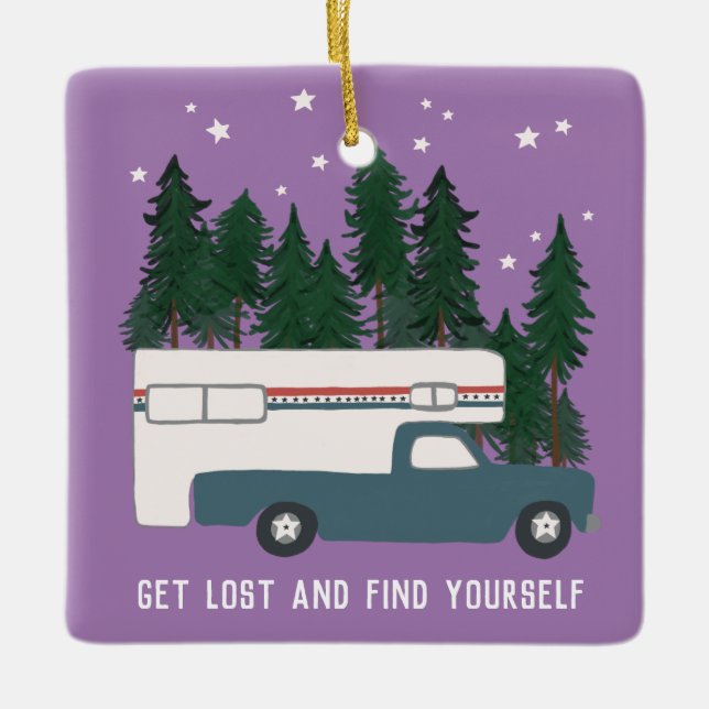 GET LOST AND FIND YOURSELF Truck Camper RVing Ceramic Ornament (Front)