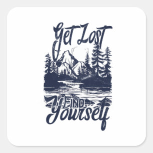 Get Lost, Find Yourself – Nature Adventure Square Sticker