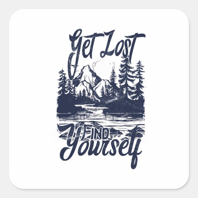 Get Lost, Find Yourself – Nature Adventure Square Sticker (Front)