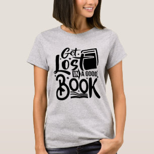 Get lost in a good book l Self inspiration black T-Shirt