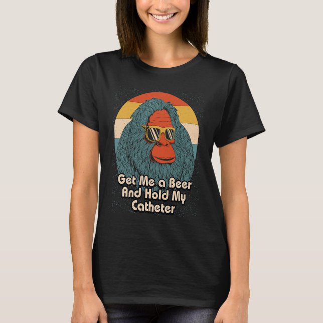 Get Me a Beer Hold My Catheter Drinking Grandpa Dr T-Shirt (Front)
