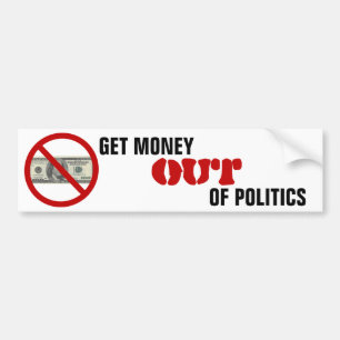 Get Money Out Of Politics Bumper Sticker